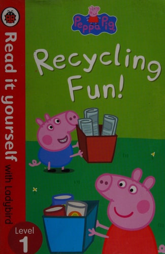Recycling Fun by Ladybird, Lorraine Horsley, Peppa Pig
