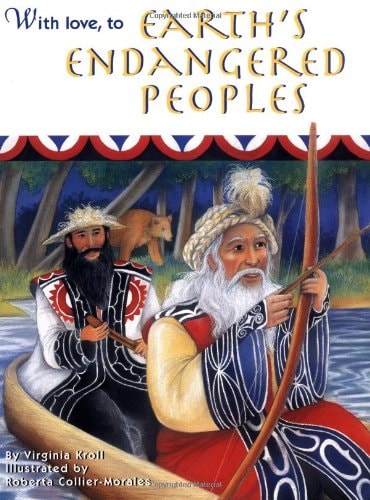 With Love: To Earth's Endangered Peoples (Sharing Nature With Children Book) by Virginia L. Kroll