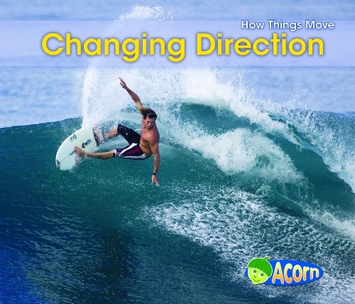 Changing Direction (Acorn: How Things Move) by Sian Smith