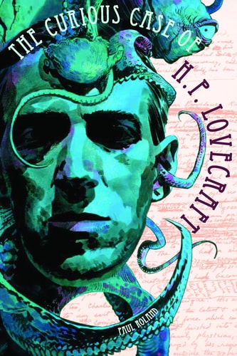 The Curious Case of H. P. Lovecraft by Paul Roland