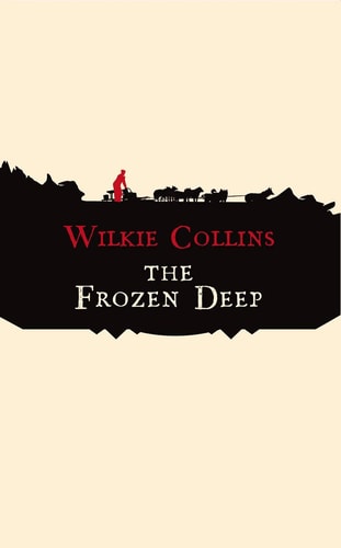 The Frozen Deep by Wilkie Collins