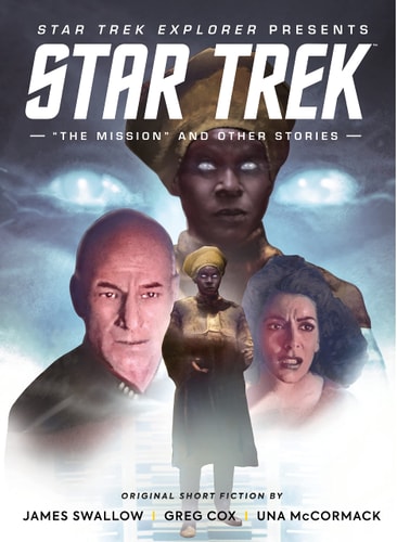 Star Trek Explorer: The Mission and Other Stories by James Swallow, Greg Cox, Una McCormack, Titan