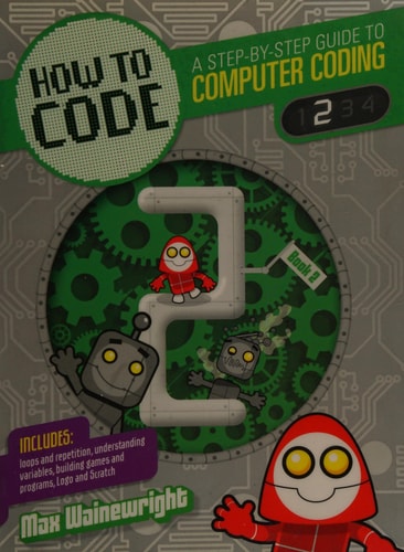 How to Code: Level 2 (Coding) by Max Wainewright