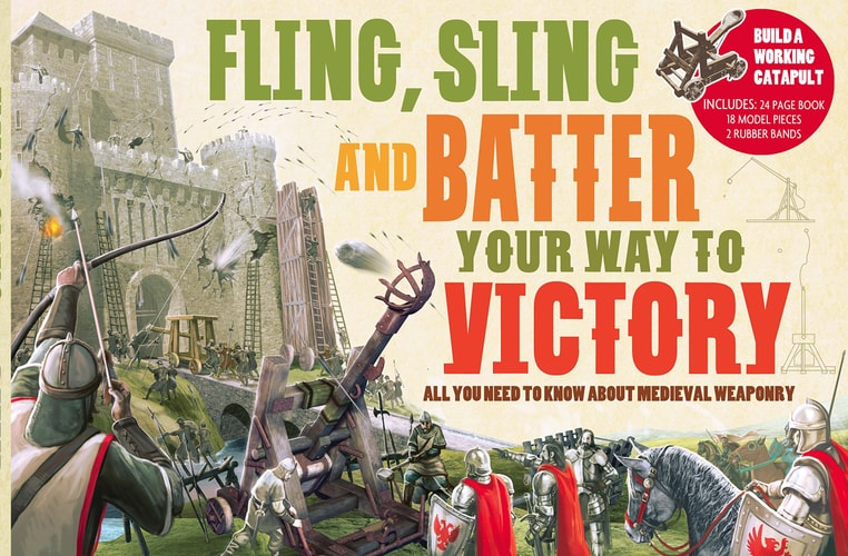Fling Sling and Battle Your Way to Victory by Philip Steele
