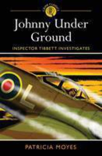 Johnny Under Ground: Inspector Tibbett Investigates by Patricia Moyes