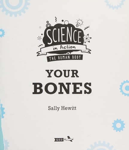 Science in Action: Human Body - Your Bones by Sally Hewitt