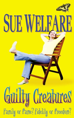 Guilty Creatures by Sue Welfare