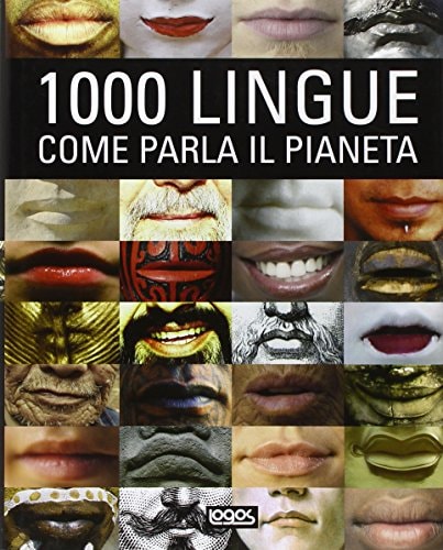Mille lingue. Come parla il pianeta