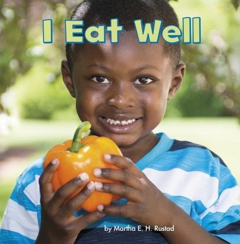 I Eat Well by Martha E. H. Rustad