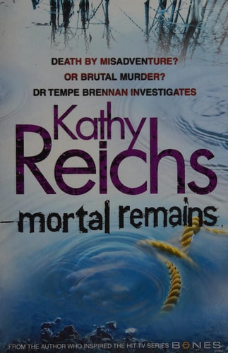 Mortal Remains by Kathy Reichs
