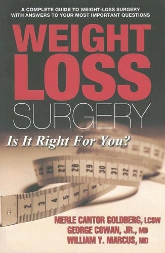 Weight Loss Surgery Is It Right for You? by Merle Cantor Goldberg, George, Jr. Cowan, William Y. Marcus