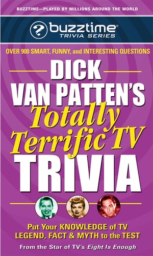 Dick Van Patten's Totally Terrific TV Trivia by Dick Van Patten