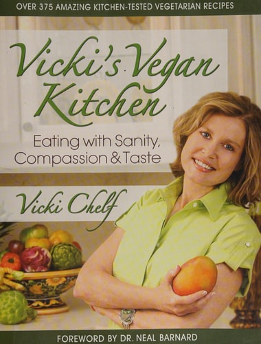 Vicki's Vegan Kitchen: Eating with Sanity, Compassion, and Taste by Vicki Chelf