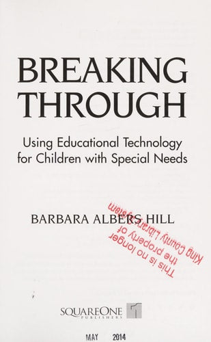 Breaking Through Using Educational Technology for Children with Special Needs by Barbara Albers Hill