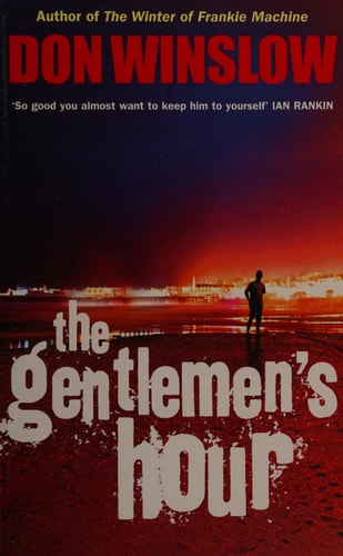 The Gentlemen's Hour. Don Winslow by Don Winslow