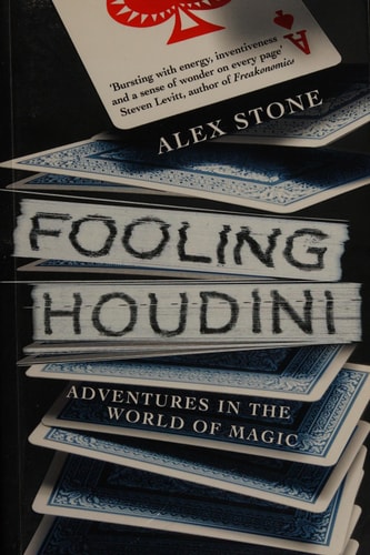 [ FOOLING HOUDINI ADVENTURES IN THE WORLD OF MAGIC BY STONE, ALEX](AUTHOR)PAPERBACK by Alex Stone