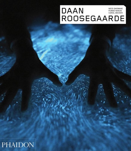 Daan Roosegaarde (Phaidon Contemporary Artists Series) by Carol Becker, Nico Daswani, Fumio Nanjo