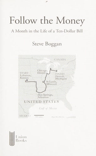 Follow the Money: A Month in the Life of a Ten-Dollar Bill by Steve Boggan