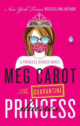 The Quarantine Princess Diaries: A Novel by Meg Cabot