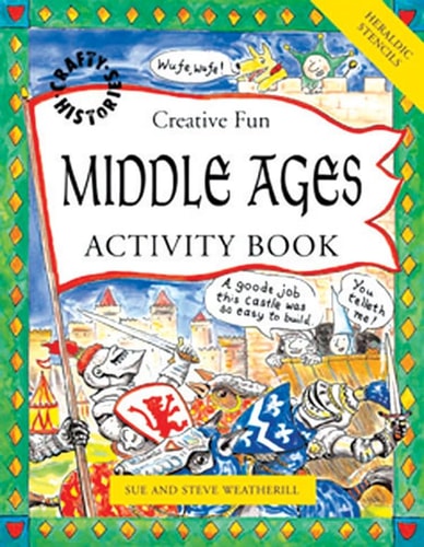 Middle Ages Activity Book by Sue Weatherill, Stephen Weatherill