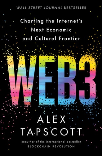 Web3 Charting the Internet's Next Economic and Cultural Frontier by Alex Tapscott