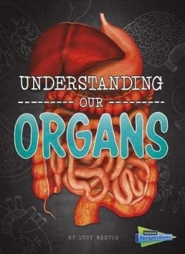 Understanding Our Organs by Lucy Beevor