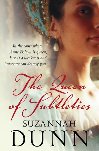 The Queen of Subtleties by Suzannah Dunn