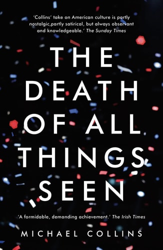 The Death of All Things Seen by Michael Collins