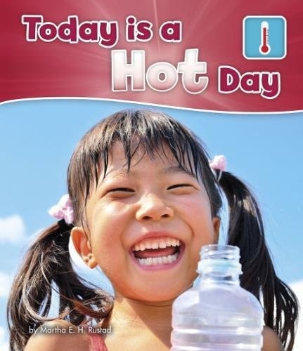 Today Is A Hot Day by Martha E. H. Rustad