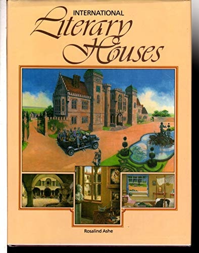 International Literary Houses by Rosalind Ashe