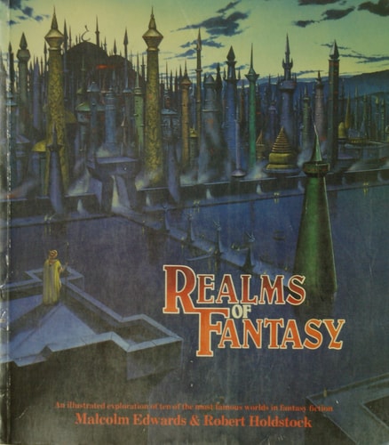 Realms of Fantasy by Malcolm Edwards, Robert Holdstock