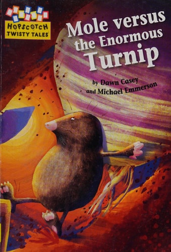 Mole Versus the Enormous Turnip (Hopscotch Twisty Tales) by Dawn Casey