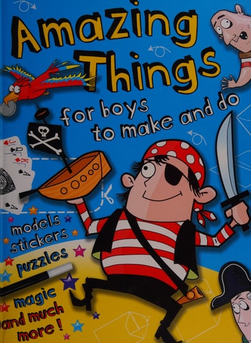 Amazing Things for Boys to Make and Do by Cathy Tincknell