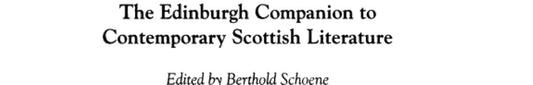 The Edinburgh Companion to Contemporary Scottish Literature by Berthold Schoene-Harwood