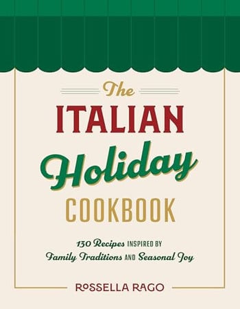 The italian celebration cookbook: family recipes for year-round festivities by Rago, Rosella