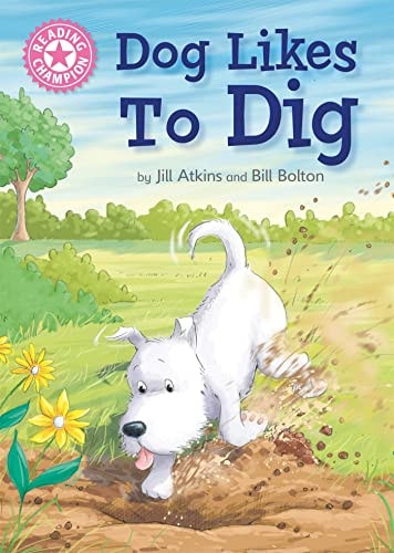 Dog Likes to Dig by Jill Atkins (Children's author)