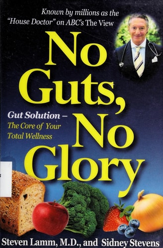 No Guts, No Glory Gut Solution - the Core of Your Total Wellness Plan by Steven Lamm, Sidney Stevens