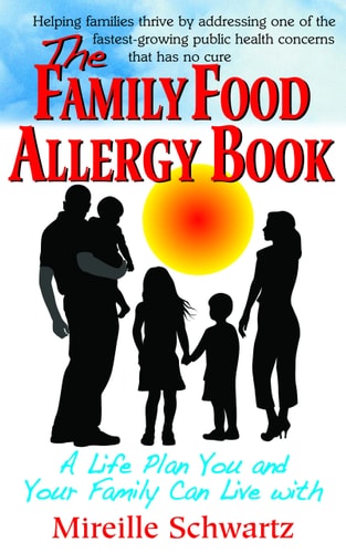 The Family Food Allergy Book: A Life Plan You and Your Family Can Live with by Mireille Schwartz