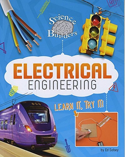 Electrical Engineering Learn It, Try It! by Ed Sobey, Edwin J. C. Sobey