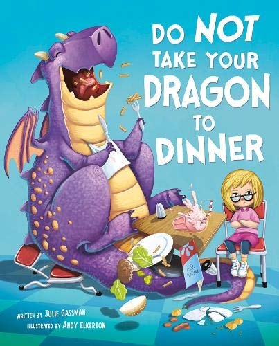 Do Not Take Your Dragon to Dinner by Julie Gassman