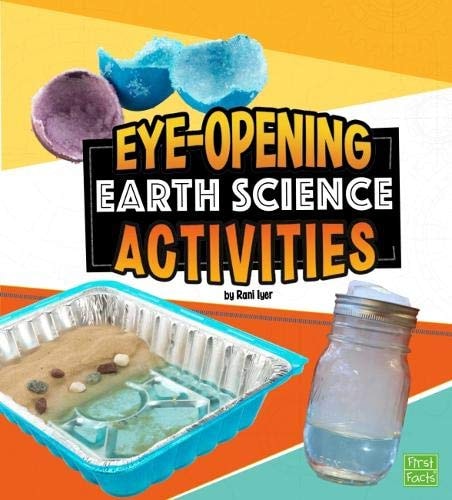 Eye-Opening Earth Science Activities by Rani Iyer