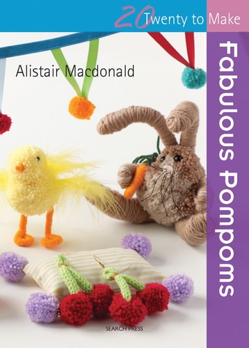 Fabulous Pompoms (Twenty to Make) by Alistair Macdonald
