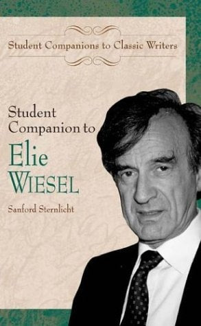 Student Companion to Elie Wiesel (Student Companions to Classic Writers) by Sanford Sternlicht