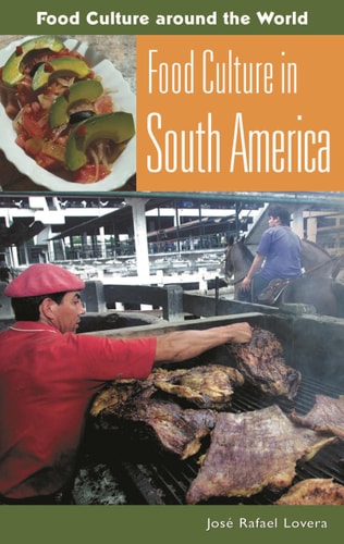 Food Culture in South America (Food Culture around the World) by José Rafael Lovera