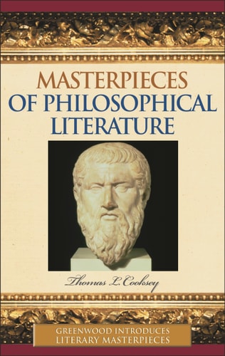 Masterpieces of Philosophical Literature (Greenwood Introduces Literary Masterpieces) by Thomas L. Cooksey III