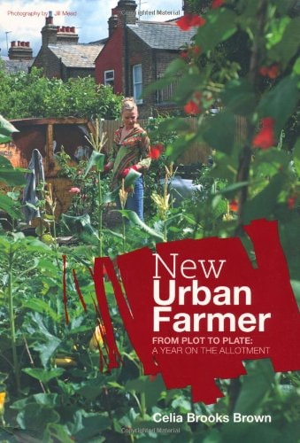 New Urban Farmer by Celia Brooks Brown