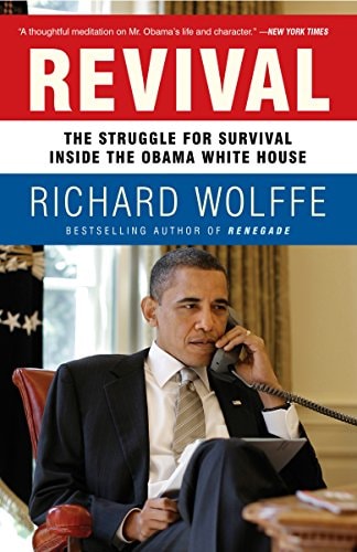 Revival: The Struggle for Survival Inside the Obama White House by Richard Wolffe