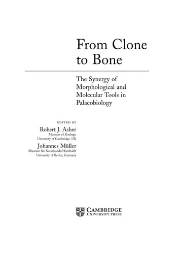 From Clone to Bone The Synergy of Morphological and Molecular Tools in Palaeobiology by Robert J. Asher, Johannes Müller