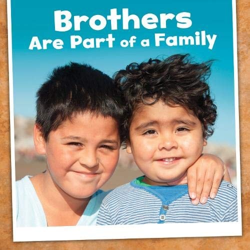 Brothers Are Part of a Family by Lucia Raatma