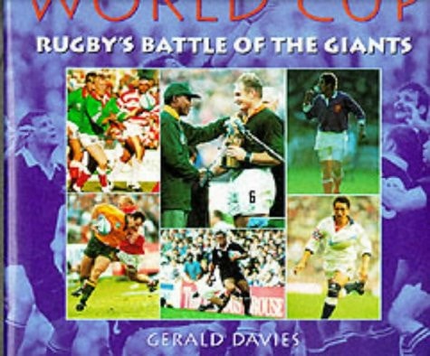 The World Cup: Rugby's Battle of the Giants by Gerald Davies